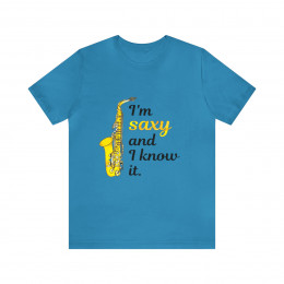 Unisex Jersey Short Sleeve Tee I'm Saxy and I know it 