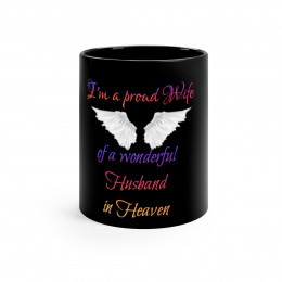 Black mug 11oz I'm a proud wife of a wonderful Husband in Heaven